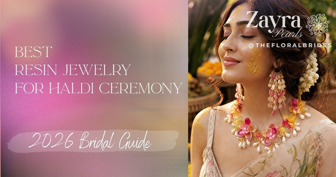 The Best Resin Jewelry for Haldi Ceremony: Your 2026 Bridal Guide